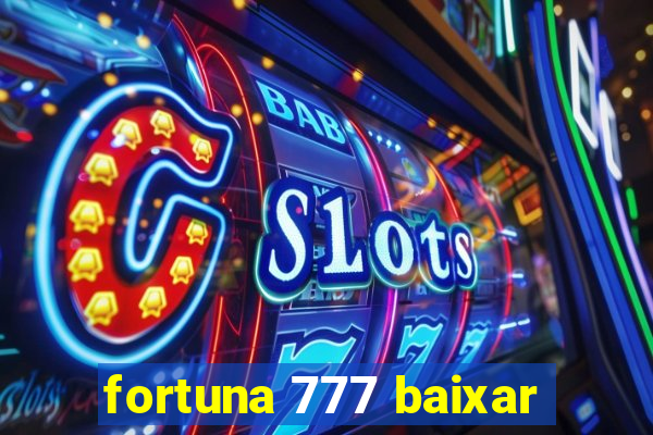 fortuna 777 baixar